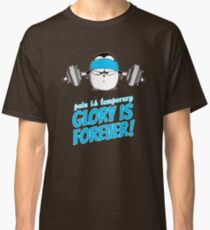 Pain Is Temporary, Glory Is Forever! v.3 Classic T-Shirt