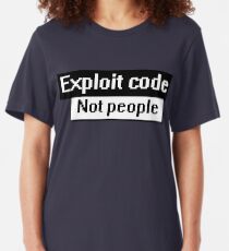 exploit code, not people Slim Fit T-Shirt