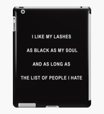 I LIKE MY LASHES AS BLACK AS MY SOUL iPad Case/Skin
