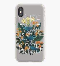 Life is damn good iPhone Case