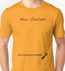New Zealand - Like Scotland But Further Unisex T-Shirt