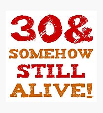 30th Birthday Gag Gift Photographic Print