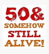 50th Birthday Gag Gift Photographic Print