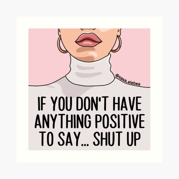 Shut up by Sasa Elebea Art Print