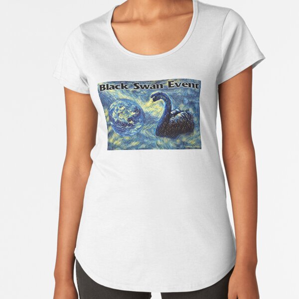 Black Swan Event Premium Scoop T-Shirt