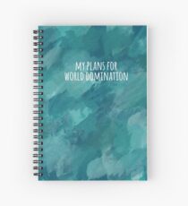 My Plans for World Domination Watercolour Notebook Spiral Notebook