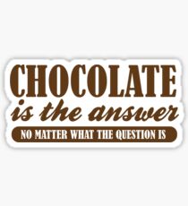 Chocolate Is The Answer Sticker