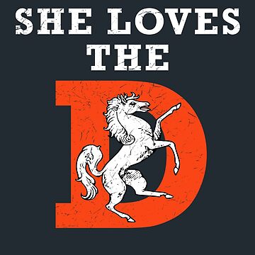 Bronco She Loves The D Denver Football T-Shirt For Tailgates Gameday  Sporting Events Active