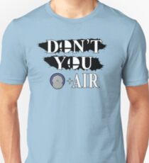 Don't You D+Air Unisex T-Shirt