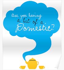 Bit of a Domestic Poster