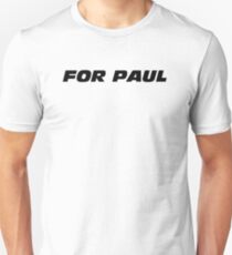 Fast And Furious - For Paul Unisex T-Shirt