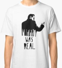 Moriarty Was Real - Black Classic T-Shirt