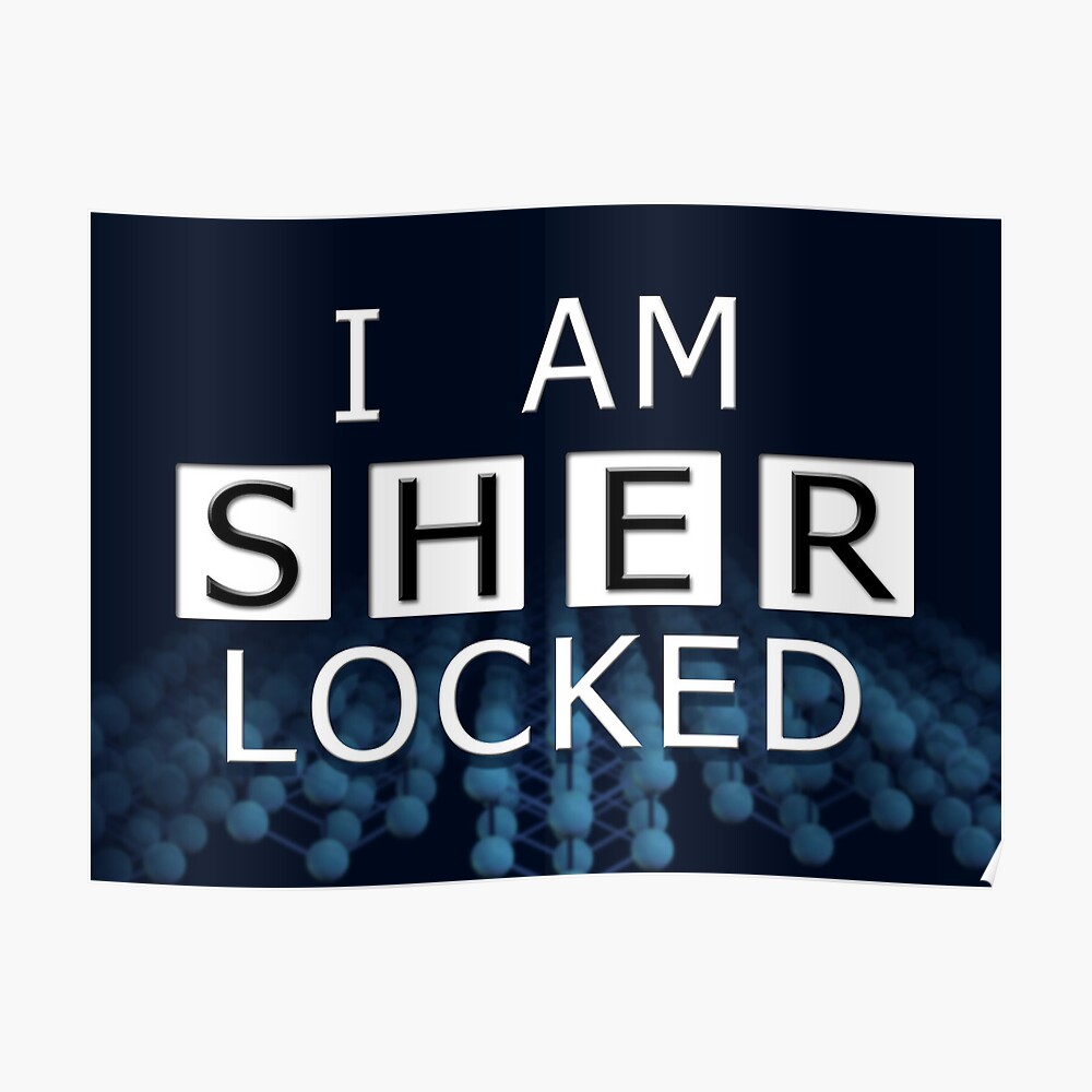 Sherlocked I Am Sher Locked Poster By Rory1973 Redbubble