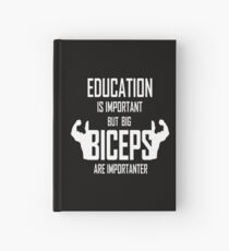 Education Is Important But Big Biceps Are Importa Hardcover Journal