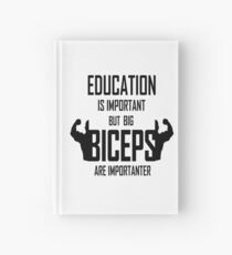 Education Is Important But Big Biceps Are Importa Hardcover Journal