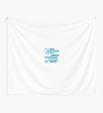 It's all fun and games until someone divides by zero Wall Tapestry