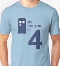 My Doctor is 4 Unisex T-Shirt
