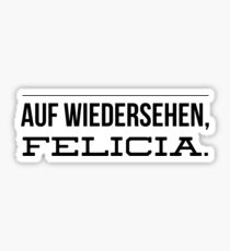 Bye Felicia! Sticker