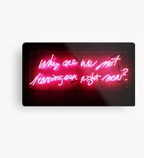 Why Not? Metal Print
