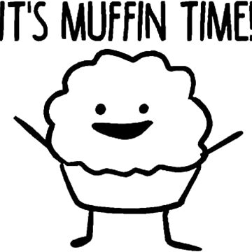 It is Muffin Time Sticker for Sale by daveb72