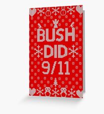 BUSH DID 9/11 Greeting Card