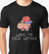 Word to your Mother Unisex T-Shirt