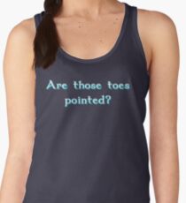Are those toes pointed? Women's Tank Top