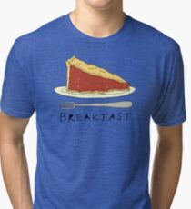 Pie for Breakfast Tri-blend T-Shirt