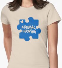 Normal Is Boring, Autism Awareness Women's Fitted T-Shirt