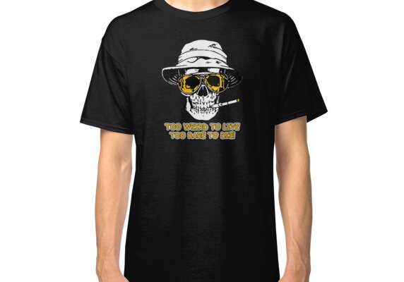 Hunter S Thompson - Too Weird Classic T-Shirt