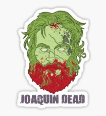 Joaquin Dead Sticker