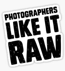 Photographers Like It Raw Sticker
