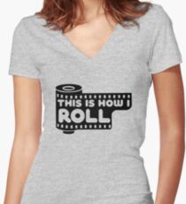 This Is How I Roll Women's Fitted V-Neck T-Shirt