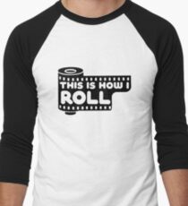 This Is How I Roll Men's Baseball ¾ T-Shirt