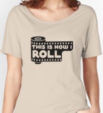 This Is How I Roll Women's Relaxed Fit T-Shirt