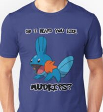 So I heard you like Mudkips? Unisex T-Shirt