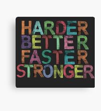 harder, better, faster, stronger Canvas Print