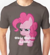 Okie Dokie Lokie... Unisex T-Shirt