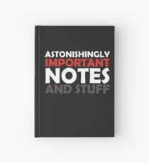 Astonishingly Important Notes and Stuff Hardcover Journal