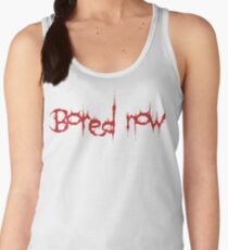 Bored Now | BtVS Women's Tank Top
