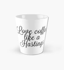 Love coffee like a Hastings mug Tall Mug