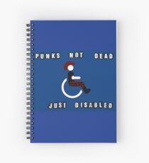 Punks Not Dead Just Mobility Impaired Spiral Notebook