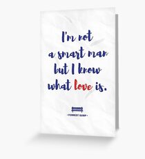 Forrest Gump knows what love is Greeting Card