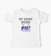 My Daddy Rocks Drums Baby T-Shirt