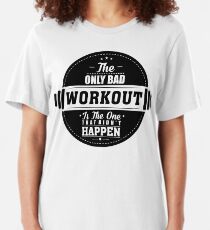 Bad Workout Gym Fitness Quote Slim Fit T-Shirt