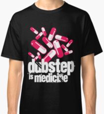 Dubstep is Medicine (dark) Classic T-Shirt