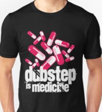Dubstep is Medicine (dark) Unisex T-Shirt