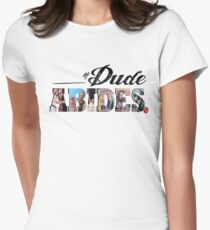 The Dude Abides Women's Fitted T-Shirt