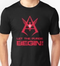 LET THE PURGE BEGIN! Unisex T-Shirt