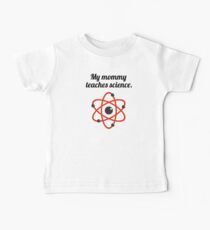 My Mommy Teaches Science Baby T-Shirt